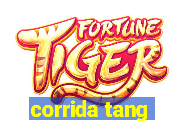 corrida tang